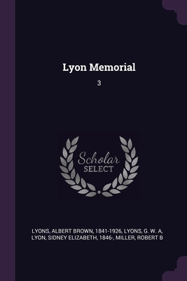 Lyon Memorial: 3 by Lyons, Albert Brown