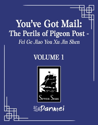 You've Got Mail: The Perils of Pigeon Post - Fei GE Jiao You Xu Jin Shen (Novel) Vol. 1 by Blackegg