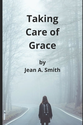 Taking Care of Grace by Smith, Jean a.