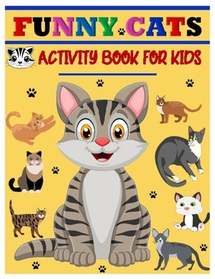 Funny Cats Activity Book for Kids: Jumbo Stocking Stuffer of Coloring, Dot-To-Dot, Mazes and Word Search for Toddlers, Preschoolers and Kindergartener by A. Lina, Deborah
