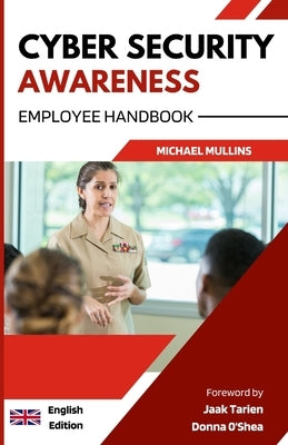 Cyber Security Awareness: Employee Handbook by Tarien, Jaak