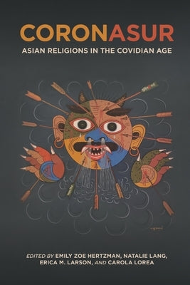 Coronasur: Asian Religions in the Covidian Age by Hertzman, Emily Zoe