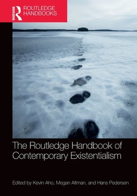 The Routledge Handbook of Contemporary Existentialism by Aho, Kevin