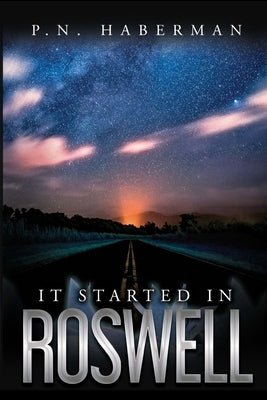 It Started in Roswell by Haberman, Paul N.