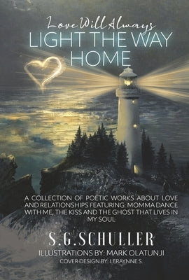 Love Will Always Light the Way Home by Schuller, S. G.
