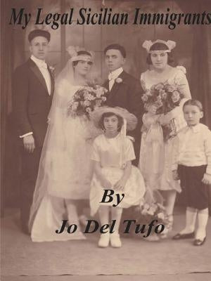 My Sicilian Immigrants by Del Tufo, Jo