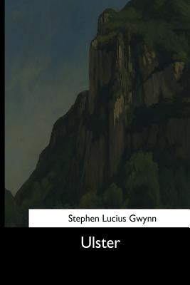 Ulster by Gwynn, Stephen Lucius