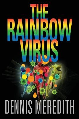 The Rainbow Virus by Meredith, Dennis