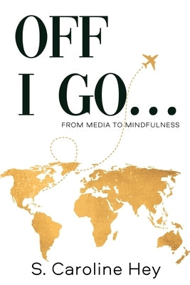 Off I Go... by Hey, S. Caroline