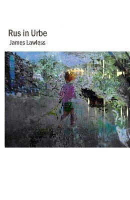 Rus in Urbe by Lawless, James