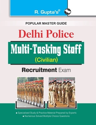 Delhi Police: Multi-Tasking Staff (Civilian) Recruitment Exam Guide by Rph Editorial Board