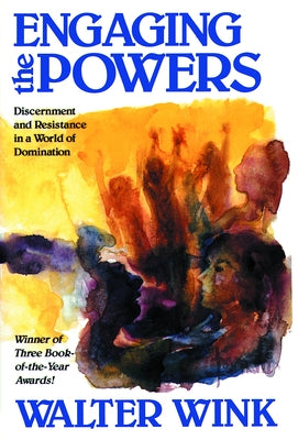 Engaging the Powers by Wink, Walter