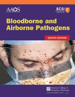 Bloodborne and Airborne Pathogens by American Academy of Orthopaedic Surgeons