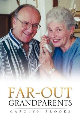 Far-Out Grandparents by Brooks, Carolyn