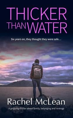 Thicker Than Water: A gripping thriller about family, belonging and revenge by McLean, Rachel
