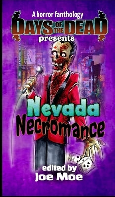 Days of the Dead Presents Nevada Necromance by Moe, Joe