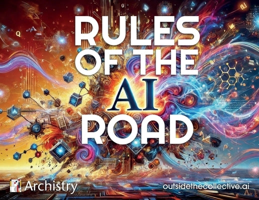 The Rules of the AI Road by Townley, Andrew S.