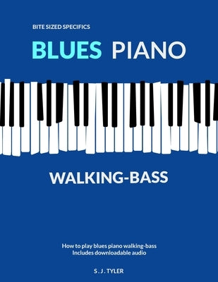 Blues Piano Walking-Bass by Tyler, S. J.