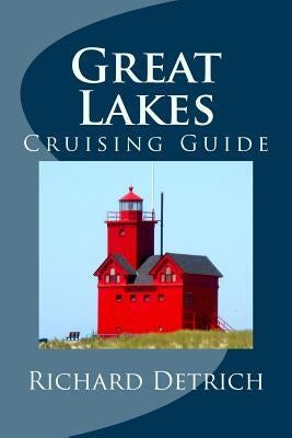 Great Lakes: A Guide for Cruise Passengers by Detrich, Richard