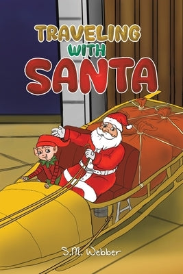 Traveling with Santa by Webber, S. M.