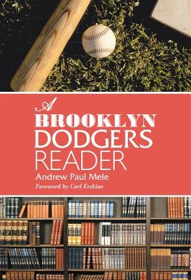 A Brooklyn Dodgers Reader by Mele, Andrew Paul