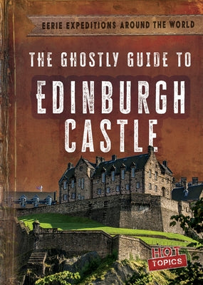 The Ghostly Guide to Edinburgh Castle by Emminizer, Theresa