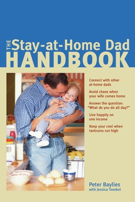 The Stay-At-Home Dad Handbook by Baylies, Peter