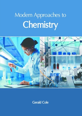 Modern Approaches to Chemistry by Cole, Gerald
