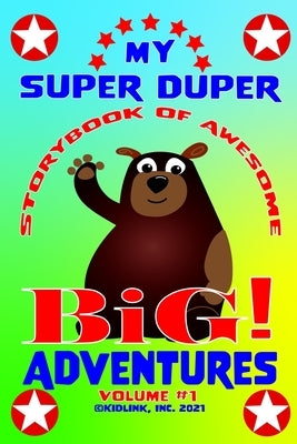 My Super Duper Storybook of Awesome Big Adventures by Danielson, Beth Lynn