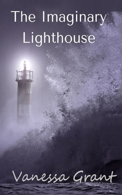 The Imaginary Lighthouse by Grant, Vanessa
