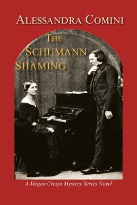 The Schumann Shaming: A Megan Crespi Mystery Series Novel by Comini, Alessandra