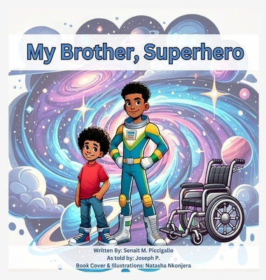 My Brother, Superhero by Piccigallo, Senait M.