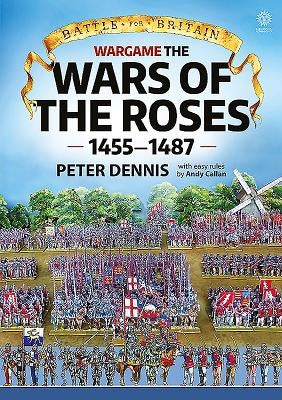 Wargame - The War of the Roses 1455-1487 by Dennis, Peter