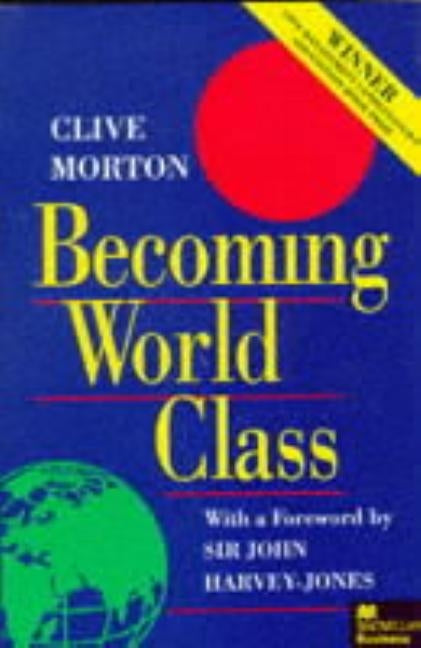 Becoming World Class by Morton, Clive