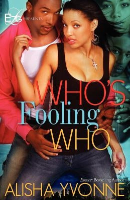 Who's Fooling Who by Yvonne, Alisha