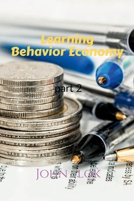 Learning Behavior Economy by Lok, John