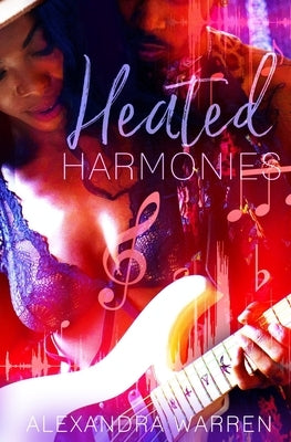 Heated Harmonies by Warren, Alexandra