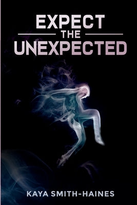 Expect the Unexpected by Smith-Haines, Kaya