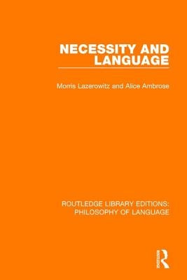 Necessity and Language by Lazerowitz, Morris