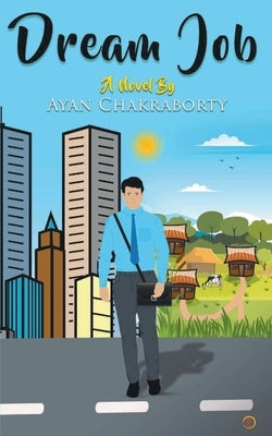 Dream Job by Chakraborty, Ayan