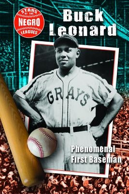 Buck Leonard: Phenomenal First Baseman by Murray, Hallie