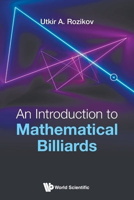 An Introduction to Mathematical Billiards by Rozikov, Utkir A.