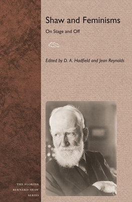 Shaw and Feminisms: On Stage and Off by Hadfield, D. A.