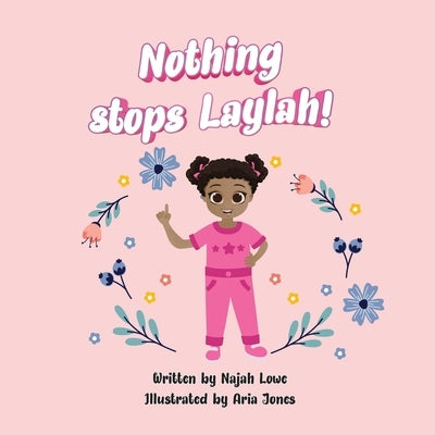 Nothing Stops Laylah! by Lowe, Najah
