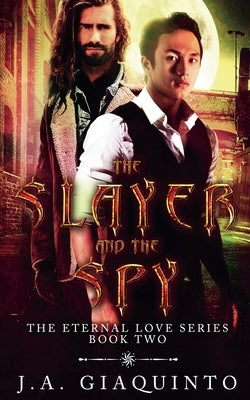 The Slayer and The Spy by Giaquinto, J. a.