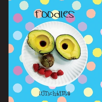 Foodles: Lunchtime by Wieck, Elaine