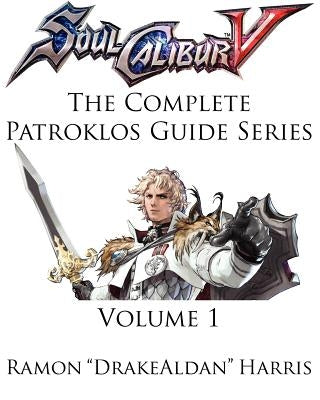 The Complete Patroklos Guide Series by Harris, Ramon C.