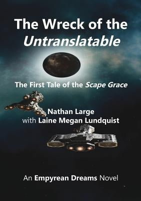 The Wreck of the Untranslatable: The First Tale of the Scape Grace by Large, Nathan Robert