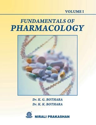 Fundamentals Of Pharmacology (Vol-I) by Bothara, K. G.