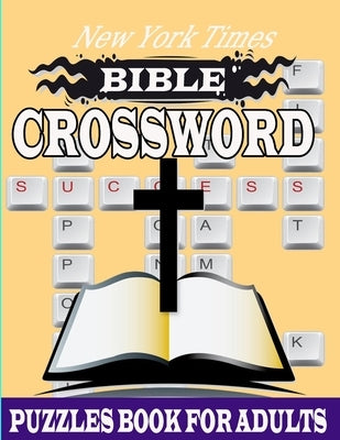 New York Times Bible Crossword Puzzles: Easy crossword Puzzles Popular verses Religious Biblical Verses To Inspire Your Christian Soul Puzzles for a Y by Islam, Rabiul